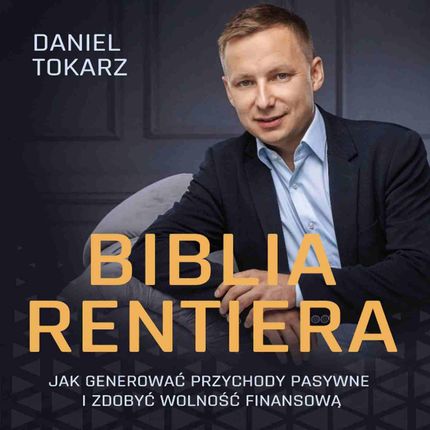 Biblia Rentiera - jak generować przychody pasywne i zdobyć wolność finansową (Audiobook)