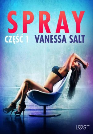 Spray: część 1 - opowiadanie erotyczne (Audiobook)