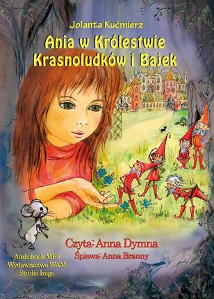 Ania  w Królestwie Krasnoludków i Bajek (Audiobook)