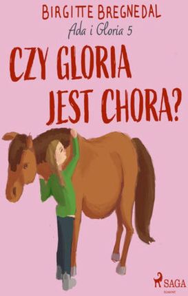 Ada i Gloria 5: Czy Gloria jest chora? (Audiobook)