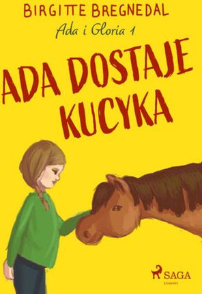 Ada i Gloria 1: Ada dostaje kucyka (Audiobook)