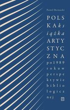 Polska Ksiazka Artystyczna Po 19 R W Perspektywie Bibliologicznej Literatura Popularnonaukowa Ceny I Opinie Ceneo Pl