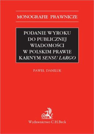 Podanie wyroku do publicznej wiadomości w polskim prawie karnym sensu largo (PDF)