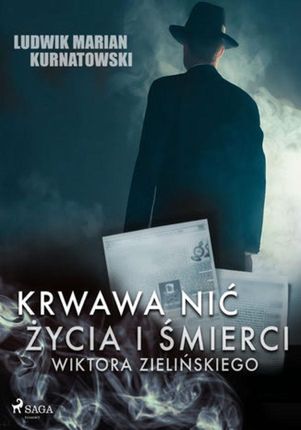 Krwawa nić życia i zbrodni Wiktora Zielińskiego