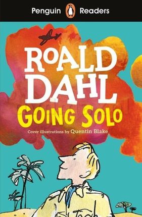 Penguin Readers Level 4: Going Solo - Roald Dahl [KSIĄŻKA]