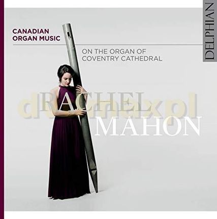 Healey Willan: Rachel Mahon - Canadian Organ Music [CD]