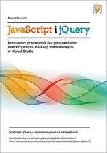 Javascript I Jquery. Kompletny Przewodnik Dla Programistów Interaktywnych Aplikacji Internetowych W Visual Studio (Ebook)