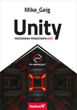 Unity. Przewodnik Projektanta Gier (Ebook)