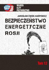 Zdjęcie Bezpieczeństwo energetyczne Rosji (PDF) - Sulejówek
