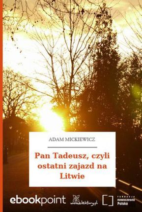 Pan Tadeusz, czyli ostatni zajazd na Litwie (audiobook)