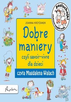 Posłuchajki. Dobre maniery, czyli savoir-vivre dla dzieci (audiobook) - zdjęcie 2