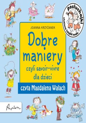 Posłuchajki. Dobre maniery, czyli savoir-vivre dla dzieci (audiobook)