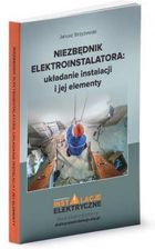 Zdjęcie Niezbędnik elektroinstalatora układanie instalacji i jej elementy - Radzionków