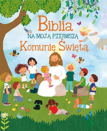Biblia na moją Pierwszą Komunię Święta Olesiejuk