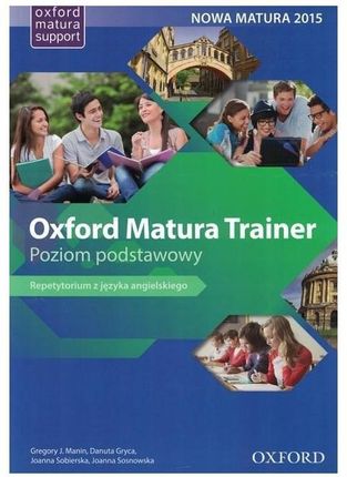 Oxford Matura Trainer. Repetytorium z języka angielskiego. Poziom podstawowy + kod online