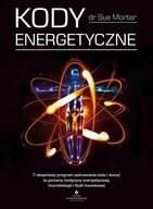 Kody energetyczne. 7-stopniowy program uzdrawiania ciała i duszy za pomocą medycyny energetycznej, neurobiologii i fizyki kwantowej