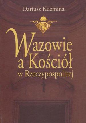 Wazowie a Kościół w Rzeczypospolitej (PDF)
