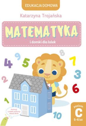 Matematyka i domki dla lalek. Poziom C, 5-6 lat (PDF)