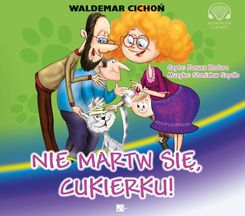 Zdjęcie Nie martw się, Cukierku! Audiobook - Wejherowo