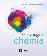 Zdjęcie Fascynująca chemia - Sylvia Feil, Jörg Resag, Kristin Riebe - Rychwał