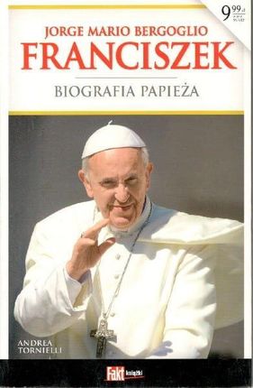 Jorge Mario Bergoglio Franciszek. Biografia Papieża