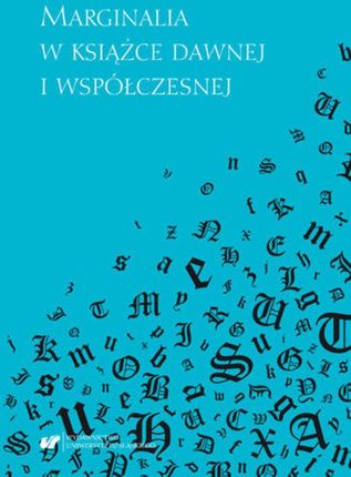 Marginalia w książce dawnej i współczesnej - 04 Janusz S. Gruchała: Dawid objaśniony. Marginalia w Psałterzu Jakuba Lubelczyka z 1558 roku