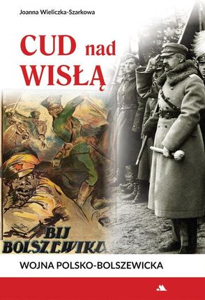 Cud nad Wisłą. Wojna polsko-bolszewicka