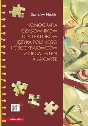 Monografia czasowników dla lektorów języka polskiego i obcokrajowców z megatestem a la carte (PDF)