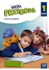 Zdjęcie Wielka Przygoda. Zeszyt do kaligrafii. Klasa 1 - Pilica