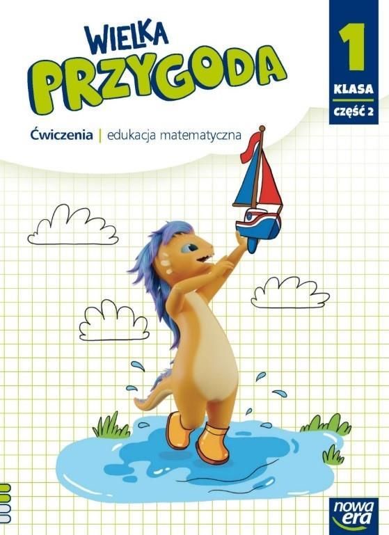 Wielka Przygoda Podręcznik Klasa 2 Część 2 Pdf Podręcznik szkolny Wielka Przygoda. Matematyka 1. Ćwiczenia do edukacji