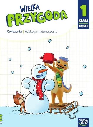 Wielka Przygoda. Matematyka 1. Ćwiczenia do edukacji matematycznej. Część 3