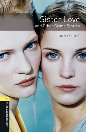 Oxford Bookworms Library 3Rd Edition Level 1 Sister Love And Other Crime Stories Book&Mp3 Pack