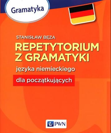 Repetytorium z gramatyki języka niemieckiego dla początkujących Stanisław Bęza