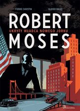 Robert Moses. Ukryty władca Nowego Jorku - zdjęcie 1