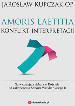 Amoris laetitia. Konflikt interpretacji (EPUB)