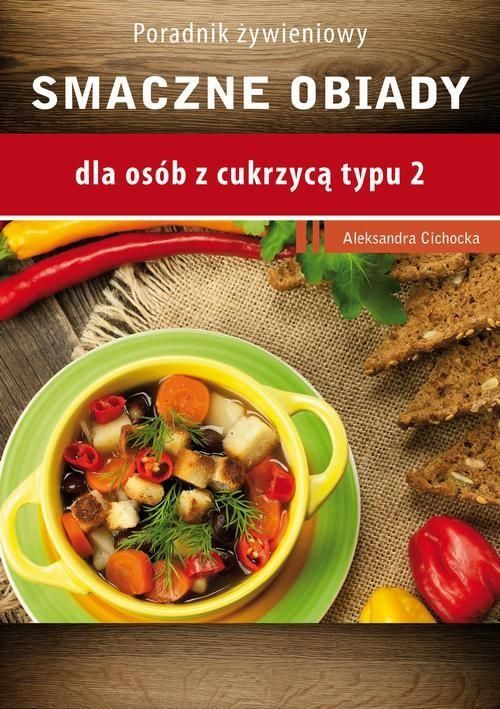 Smaczne Obiady Dla Osób Z Cukrzycą Typu 2 I Nadciśnieniem Tetniczym Ceny I Opinie Ceneopl 2945