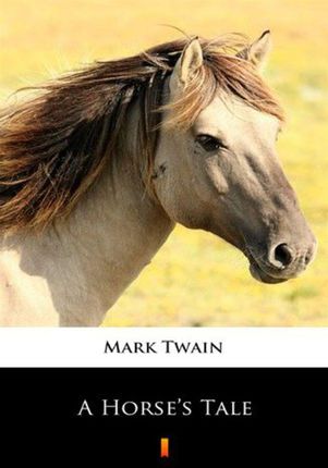 A Horse&#8217;s Tale (EPUB)