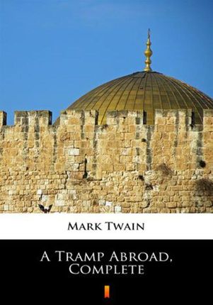 A Tramp Abroad, Complete (EPUB)