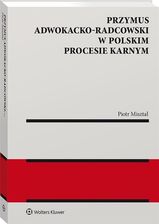 Zdjęcie Przymus adwokacko-radcowski w polskim procesie karnym - Orneta