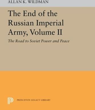 The End of the Russian Imperial Army, Volume II Wildman, Allan K.