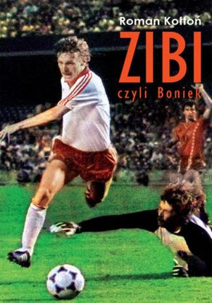 Zibi. Biografia Zbigniewa Bońka (MOBI)