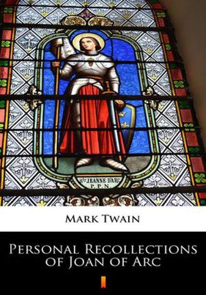 Personal Recollections of Joan of Arc (EPUB)