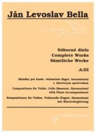 Súborné dielo, A:III, Skladby pre husle violončelo (fagot, harmónium) s klavírnym sprievodom Bella, Ján Levoslav