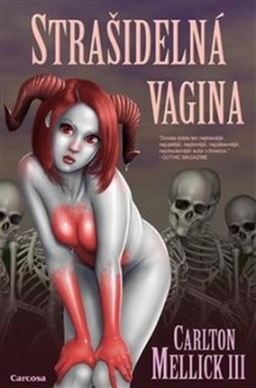Strašidelná vagina Carlton Mellick III