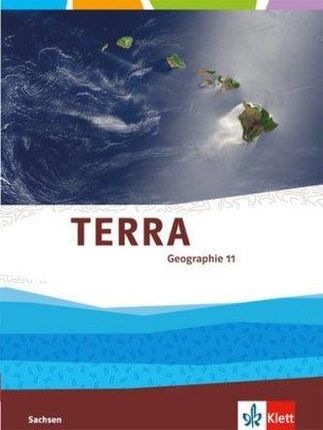 TERRA Geographie für Sachsen - Ausgabe für Gymnasien / Schülerbuch 11. Klasse