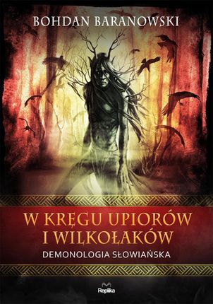 W Kręgu Upiorów I Wilkołaków. Demonologia...