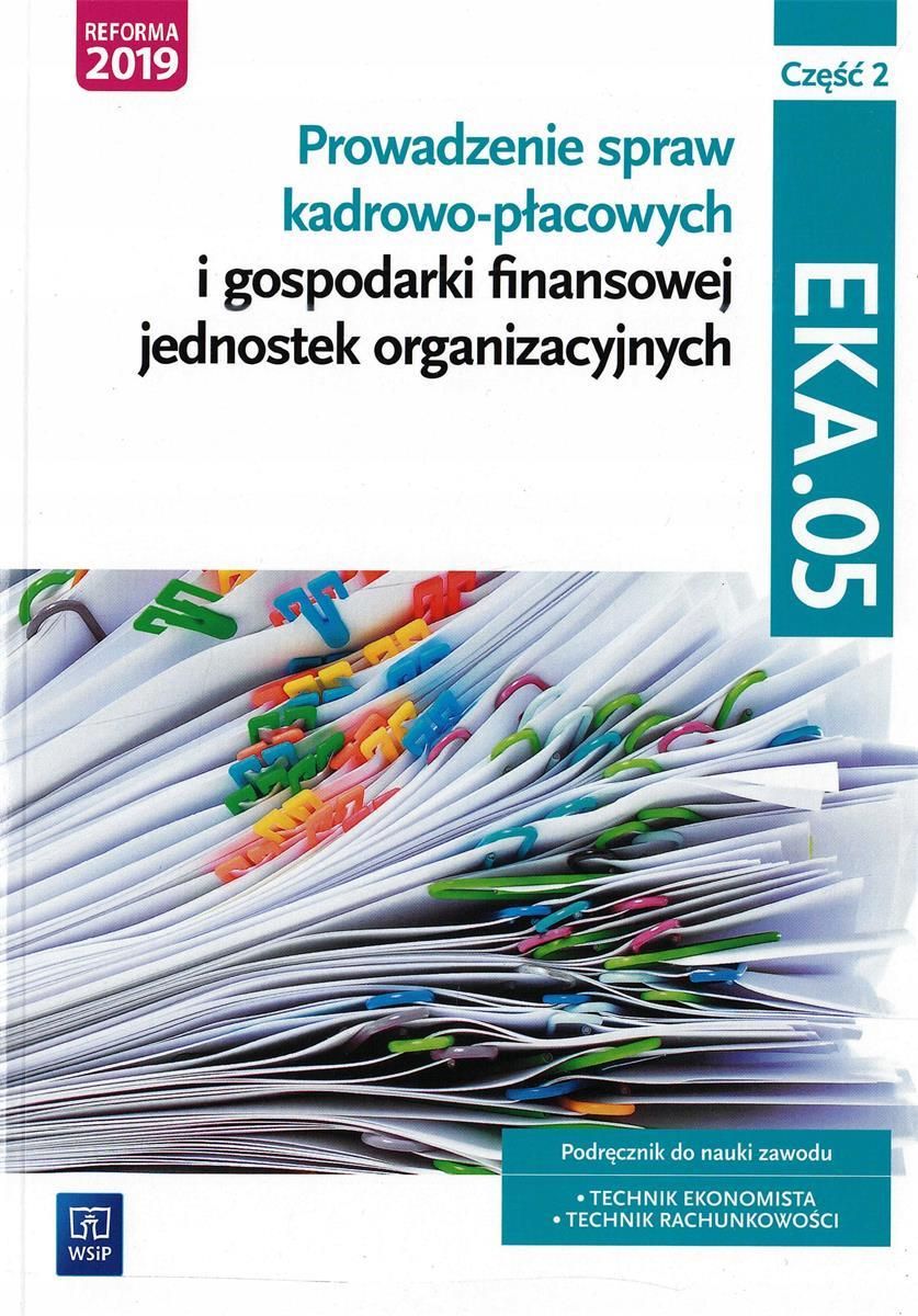 Podręcznik Szkolny Prowadzenie Spraw Kadrowo-płacowych.Kwal.EKA.05./2 ...