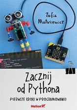 Zdjęcie Zacznij Od Pythona. Pierwsze Kroki W Programowaniu Zofia Matusiewicz - Zagórz