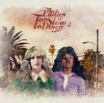 The Ladies Of Too Slow To Disco Vol. 2 [2xWinyl]