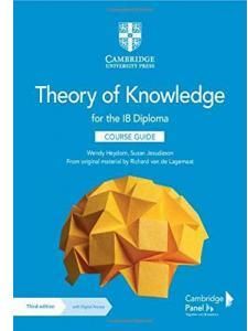 Theory of Knowledge for the IB Diploma. 3rd edition. Course Guide + Digital Access